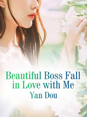 cover image of Beautiful Boss Fall in Love with Me